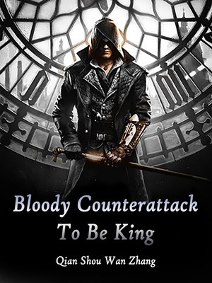 cover image of Bloody Counterattack to Be King